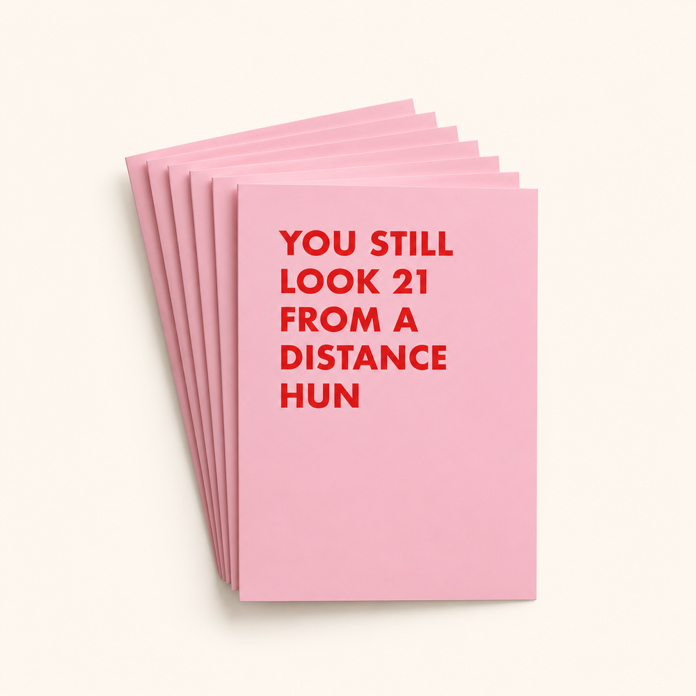 You Still Look 21 From a Distance Birthday Card Pack