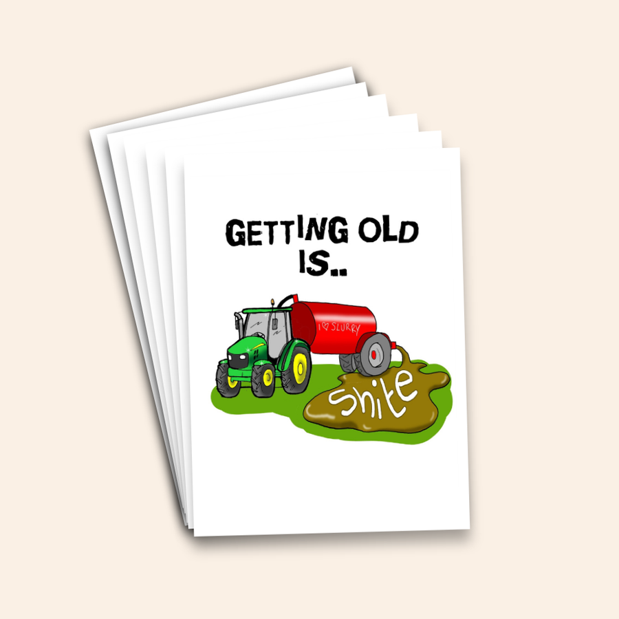 Getting Old Is Shite - Funny Slurry Birthday Card Pack